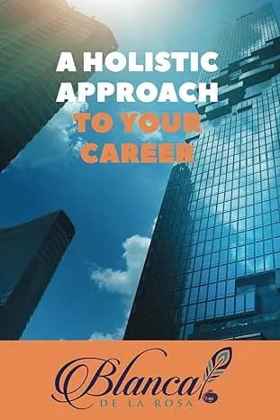 A Holistic Approach to Your Career by Blanca De La Rosa published book cover