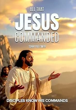All That Jesus Commanded by Sunny Paul Smith published book cover
