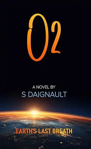 O2: Earth's Last Breath by S Daignault published book cover