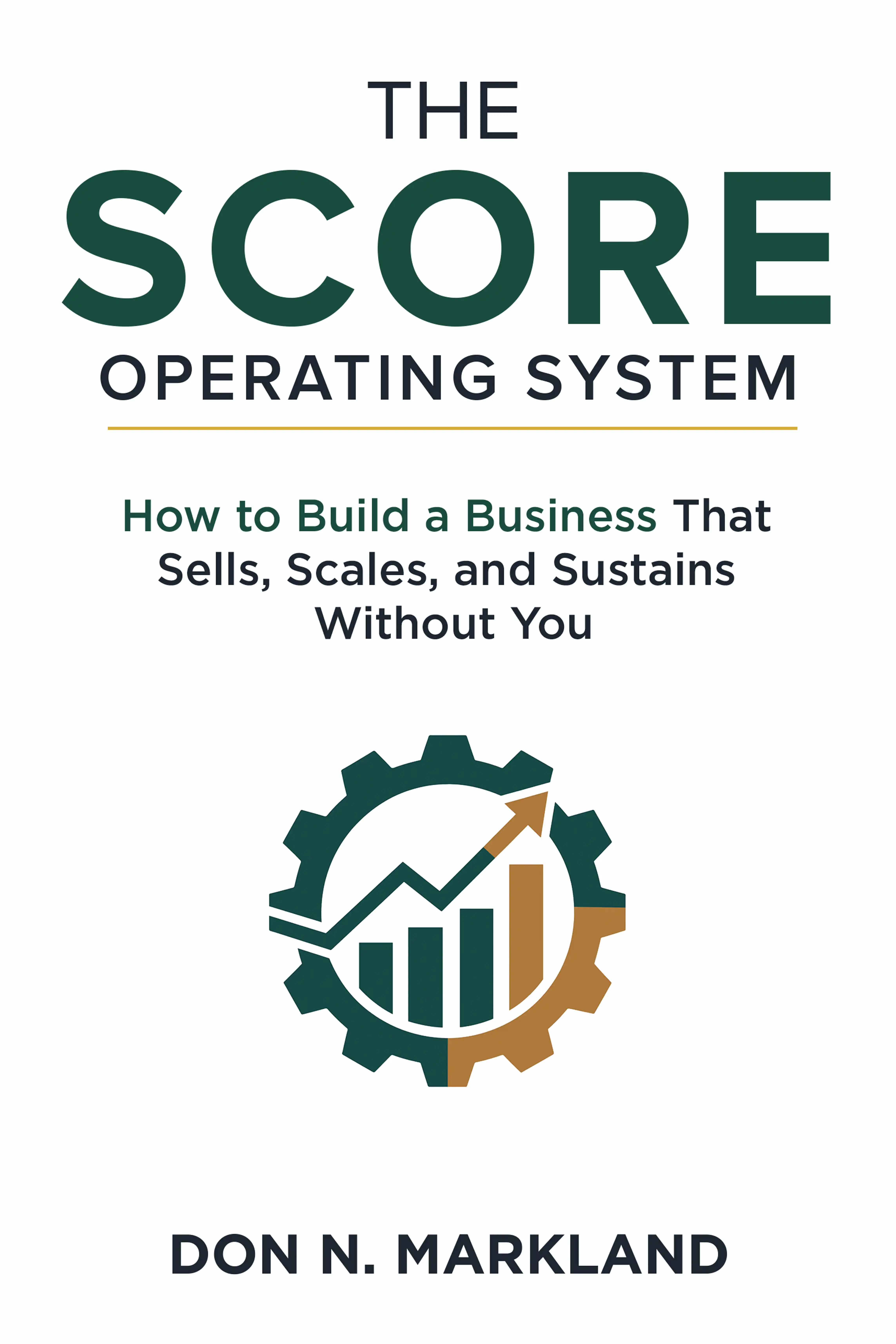The S.C.O.R.E. Operating System by Don. N. Markland published book cover