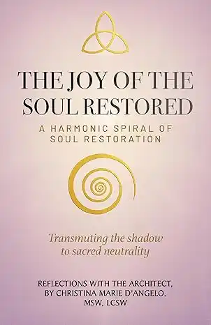 The Joy of the Soul Restored by Christina Marie D'Angelo published book cover