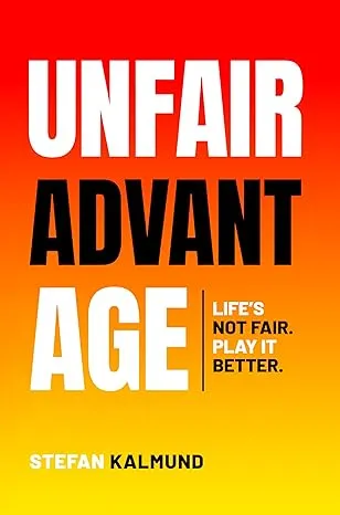 UNFAIR ADVANTAGE by Stefan Kalmund published book cover
